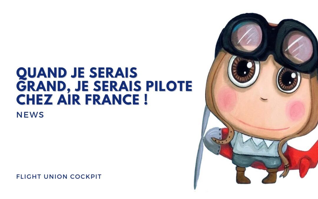 Quand je serais grand, je serais pilote chez Air France !